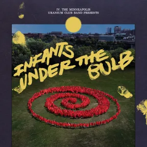 URANIUM CLUB 'Infants Under The Bulb' LP